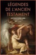 Ebook Légendes de l'Ancien Testament (Traduction inédite) di Montague Rhodes James, D. Pujol edito da FV Éditions