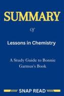 Ebook Summary of Lessons in Chemistry: A Study Guide to Bonnie Garmus&apos;s Book di Snap Read edito da AR Press