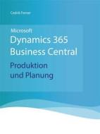 Ebook Microsoft Dynamics 365 Business Central - Produktion und Planung di Cedrik Ferner edito da Books on Demand