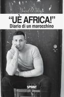 Ebook Uè Africa! - Diario di un marocchino di Youssef El Hirnou edito da Booksprint