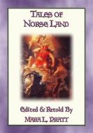 Ebook LEGENDS OF NORSELAND - 24 Illustrated Norse and Viking Legends di Anon E. Mouse, Edited and Retold by Mara L. Pratt edito da Abela Publishing