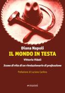 Ebook Il mondo in testa di Napoli  Diana edito da Manni