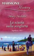 Ebook La scuola sulla scogliera di Mary Nichols edito da HarperCollins Italia
