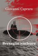 Ebook Bersaglio Nucleare di Giovanni Caprara edito da Edizioni Progetto Cultura 2003