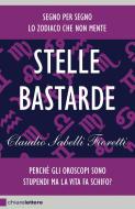Ebook Stelle bastarde di Claudio Sabelli Fioretti edito da Chiarelettere