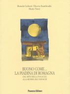 Ebook Buono come... la piadina di Romagna di Brenda Guberti, Electra Stamboulis, Mario Turci edito da Panozzo Editore