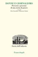 Ebook Donne e giornalismo. Percorsi e presenze di una storia di genere di AA. VV. edito da Franco Angeli Edizioni