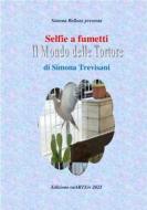 Ebook Selfie a fumetti. Il mondo delle tortore di Simona Trevisani. di Associazione Culturale CaARTEiv edito da Youcanprint