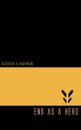 Ebook End as a Hero di Keith Laumer edito da Jovian Press
