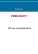 Ebook Plötzlich Lehrer! di Christian Jäger edito da Books on Demand