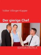 Ebook Der gierige Chef di Volker Villinger-Kopper edito da Books on Demand