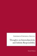 Ebook Thoughts on Intersubjectivity and Infinite Responsibility di Anderson Chiemeka Ahuaza edito da Galda Verlag