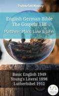 Ebook English German Bible - The Gospels XII - Matthew, Mark, Luke & John di Truthbetold Ministry edito da TruthBeTold Ministry