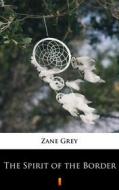 Ebook The Spirit of the Border di Zane Grey edito da Ktoczyta.pl