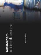 Ebook Amsterdam. Motion & Posture di Alberto Pian edito da Amsterdam. Motion & Posture