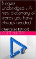 Ebook Burgess Unabridged / A new dictionary of words you have always needed di Gelett Burgess edito da iOnlineShopping.com