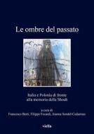 Ebook Le ombre del passato di Francesco Berti, Filippo Focardi, Joanna Sondel-Cedarmas edito da Viella Libreria Editrice
