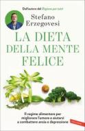 Ebook La dieta della mente felice di Stefano Erzegovesi edito da Vallardi