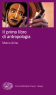 Ebook Il primo libro di antropologia di Aime Marco edito da Einaudi