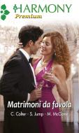 Ebook Matrimoni da favola di Cara Colter, Shirley Jump, Melissa Mcclone edito da HarperCollins Italia