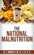 Ebook The National Malnutrition di D. T. Quigley, M. D., F. A. C. S. edito da Youcanprint