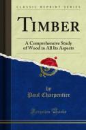 Ebook Timber di Paul Charpentier edito da Forgotten Books