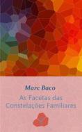 Ebook As Facetas Das Constelações Familiares 2 di Marc Baco edito da Babelcube Inc.
