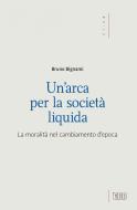 Ebook Un' Arca per la società liquida di Bruno Bignami edito da EDB - Edizioni Dehoniane Bologna