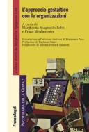 Ebook L'approccio gestaltico con le organizzazioni di AA. VV. edito da Franco Angeli Edizioni