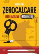 Ebook Zerocalcare. L’arte narrativa di Michele Rech di Matteo Boni edito da Edizioni NPE