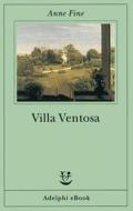 Ebook Villa Ventosa di Anne Fine edito da Adelphi