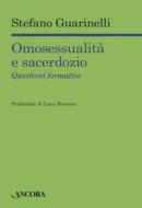 Ebook Omosessualità e sacerdozio di Guarinelli Stefano edito da Ancora