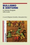 Ebook Bullismo e dintorni. Le relazioni disagiate nella scuola di AA. VV. edito da Franco Angeli Edizioni