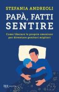 Ebook Papà, fatti sentire di Andreoli Stefania edito da BUR