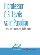Ebook Il professor C.S. Lewis va in Paradiso di Walter Hooper edito da SEF - Società Editrice Fiorentina