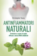 Ebook Antinfiammatori naturali di Christopher Vasey edito da Edizioni Il Punto d'incontro