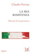 Ebook La mia Resistenza di Claudio Pavone edito da Donzelli Editore