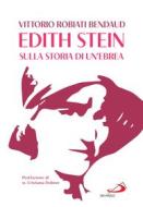 Ebook Edith Stein di Robiati Bendaud Vittorio edito da San Paolo Edizioni