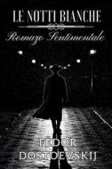 Ebook Le notti bianche - Romanzo sentimentale di Fëdor Dostoevskij edito da F.Mazzola