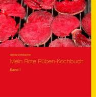 Ebook Mein Rote Rüben-Kochbuch di Gerda Gottsbacher edito da Books on Demand