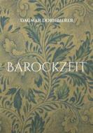 Ebook Barockzeit di Dagmar Dornbierer edito da Books on Demand