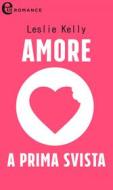 Ebook Amore a prima svista (eLit) di Leslie Kelly edito da HarperCollins Italia