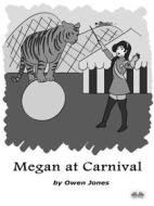 Ebook Megan At Carnival di Owen Jones edito da Tektime