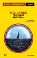 Ebook Per cause innaturali (Il Giallo Mondadori) di James P.D. edito da Mondadori