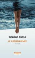 Ebook Le conseguenze di Richard Russo edito da Neri Pozza