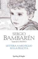 Ebook Lettera a mio figlio sulla felicità di Bambarén Sergio edito da Sperling & Kupfer