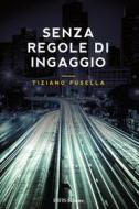 Ebook Senza regole di ingaggio di Tiziano Fusella edito da EIFIS Editore