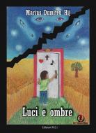 Ebook Luci e ombre di Marius Dumitru Hij edito da Edizioni R.E.I.