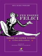 Ebook Per essere felici di Rina Maria Pierazzi edito da All Around srl