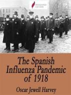 Ebook The Spanish Influenza Pandemic of 1918 di Oscar Jewell Harvey edito da Passerino